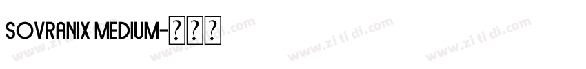 Sovranix Medium字体转换 Sovranix Medium字体转换